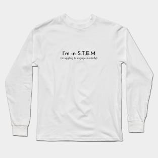 I'm in STEM Long Sleeve T-Shirt